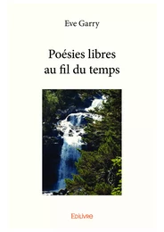 Poésies libres au fil du temps