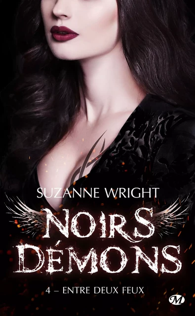 Noirs démons, T4 : Entre deux feux - Suzanne Wright - Milady