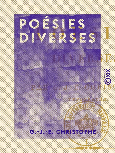 Poésies diverses - G.-J.-E. Christophe - Collection XIX