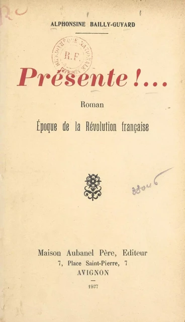 Présente !... - Alphonsine Bailly-Guyard - (Aubanel) réédition numérique FeniXX