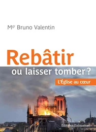 Rebâtir ou laisser tomber