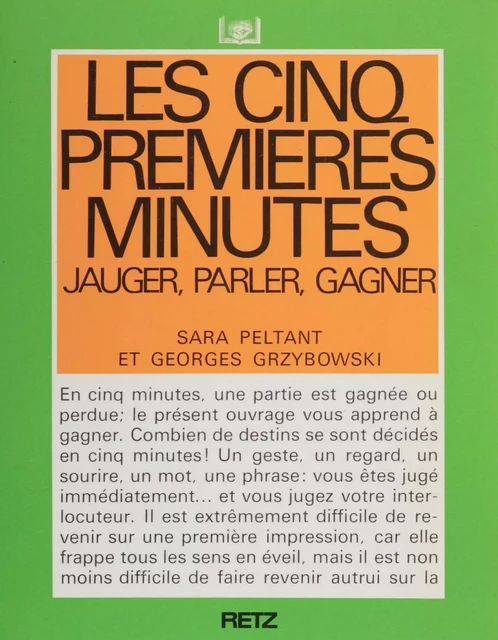 Les Cinq premières minutes : jauger, parler, gagner - Sara Peltant, Georges Grzybowski - Retz (réédition numérique FeniXX)