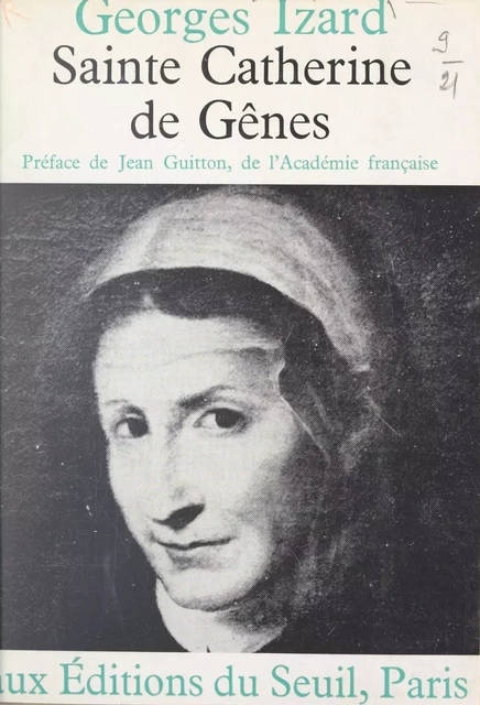 Sainte Catherine de Gênes et l'au-delà - Georges Izard - Seuil (réédition numérique FeniXX)