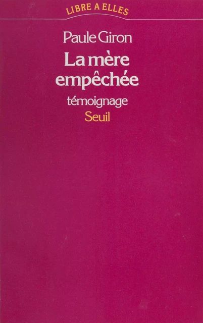 La Mère empêchée - Paule Giron - Seuil (réédition numérique FeniXX)