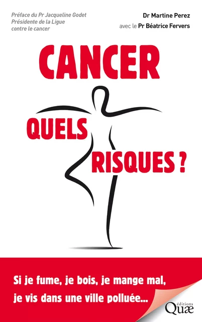 Cancer, quels risques ? - Martine Perez, Béatrice Fervers - Quae