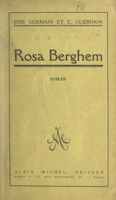 Rosa Berghem - José Germain, Émile Guérinon - (Albin Michel) réédition numérique FeniXX