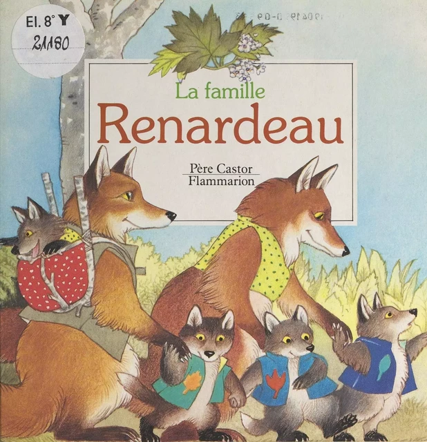 La famille Renardeau - Anne Fronsacq - Flammarion (réédition numérique FeniXX)