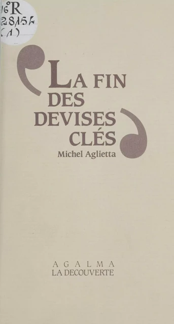 La Fin des devises clés - Michel Aglietta - La Découverte (réédition numérique FeniXX)