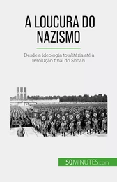 A loucura do nazismo