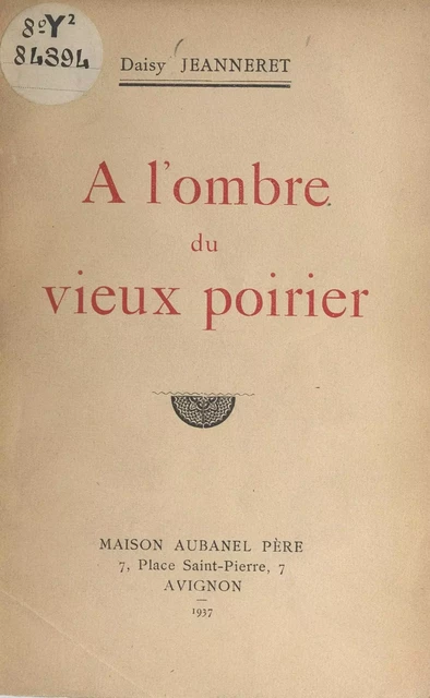 À l'ombre du vieux poirier - Daisy Jeanneret - (Aubanel) réédition numérique FeniXX