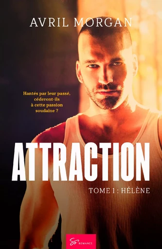 Attraction - Tome 1 - Avril Morgan - So Romance