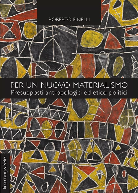 Per un nuovo materialismo - Roberto Finelli - Rosenberg & Sellier