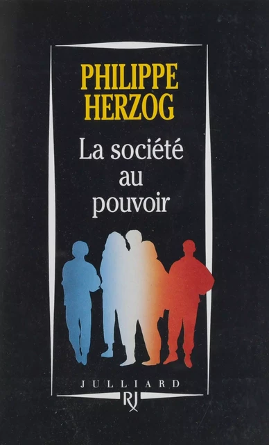 La Société au pouvoir - Philippe Herzog - Julliard (réédition numérique FeniXX)