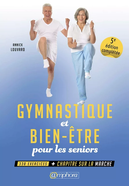 Gymnastique et bien-être pour les seniors - Annick Louvard - Amphora