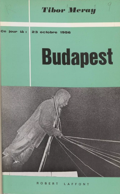 Budapest - Tibor Meray - Robert Laffont (réédition numérique FeniXX)