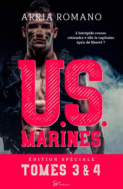 U.S. Marines - Tomes 3 et 4 - Arria Romano - So Romance