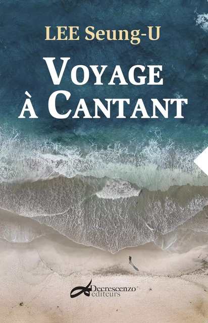 Voyage à Cantant - Seung-U Lee - Decrescenzo