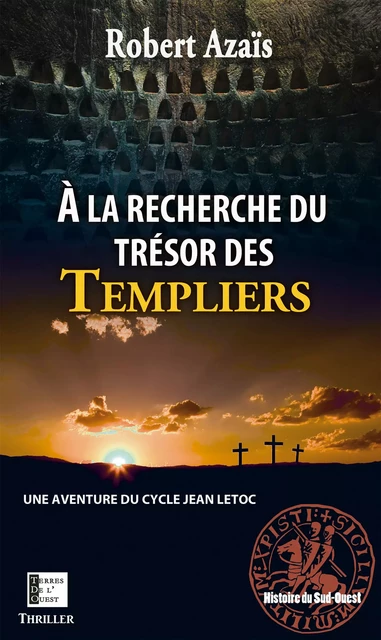 À la recherche du trésor des templiers - Robert Azaïs - Terres de l'Ouest