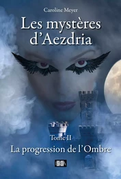 Les mystères d'Aezdria - Tome 2