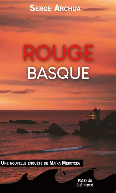 Rouge Basque - Serge Archua - Terres de l'Ouest