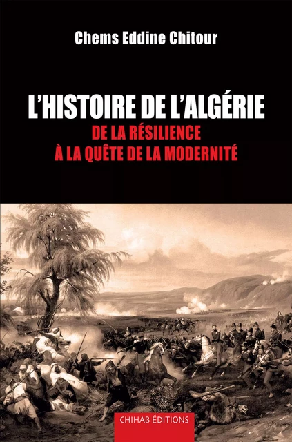 L'Histoire de l'Algérie - Chems Eddine Chitour - Chihab