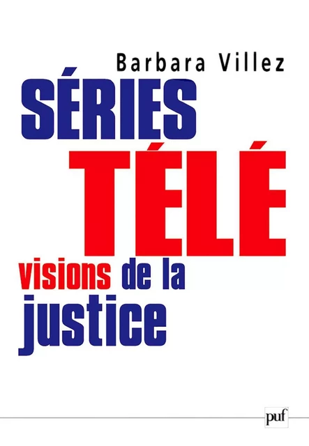 Séries télé : visions de la justice - Barbara Villez - Humensis