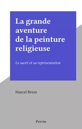 La grande aventure de la peinture religieuse