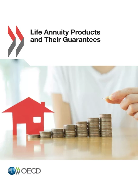 Life Annuity Products and Their Guarantees -  Collectif - OECD