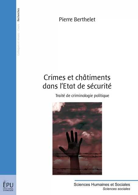 Crimes et châtiments dans l'Etat de sécurité - Pierre Berthelet - Publibook