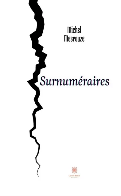 Surnuméraires - Michel Mesrouze - Le Lys Bleu Éditions