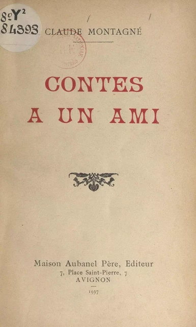 Contes à un ami - Claude Montagné - (Aubanel) réédition numérique FeniXX