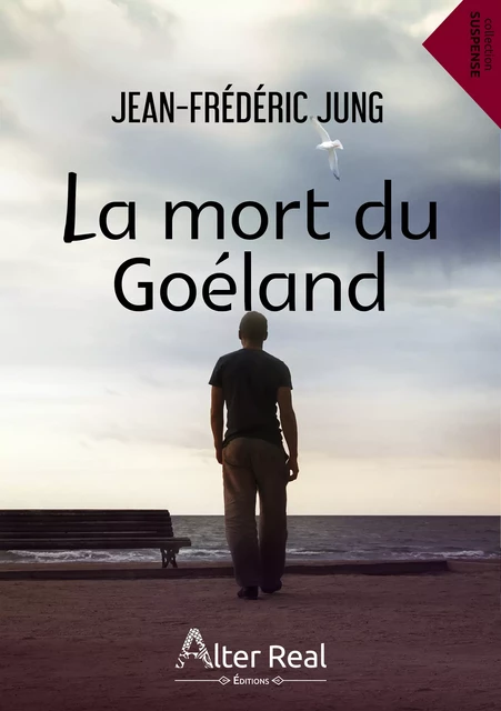 La mort du goéland - Jean-Frédéric Jung - Éditions Alter Real