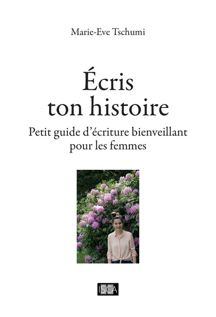 Ecris ton histoire - Marie-Eve Tschumi - Isca