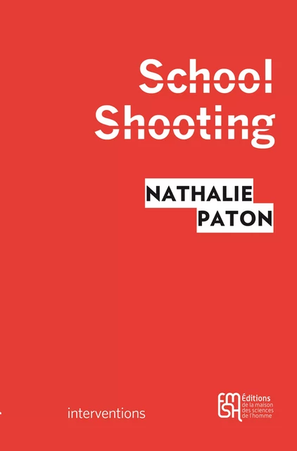 School Shooting - Nathalie Paton - Éditions de la Maison des sciences de l’homme