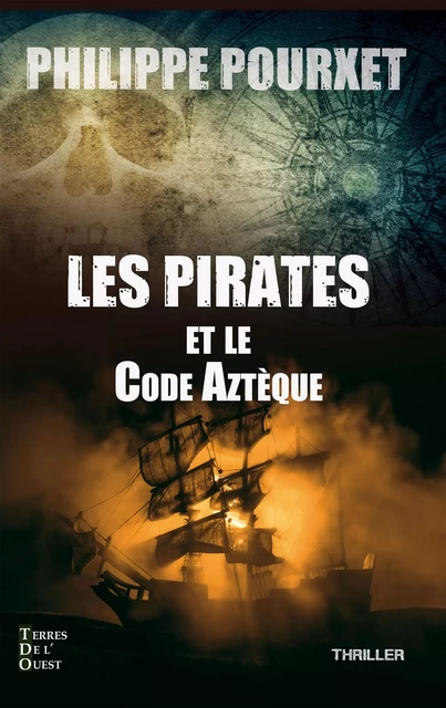 Les pirates et le code Aztèque - Philippe POURXET - Terres de l'Ouest