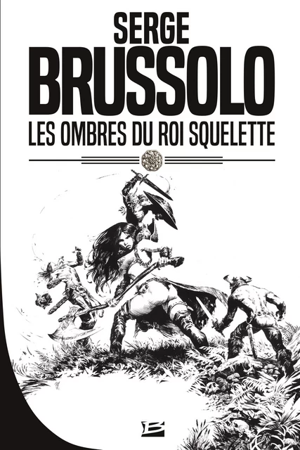 Les Ombres du Roi Squelette - Serge Brussolo - Bragelonne