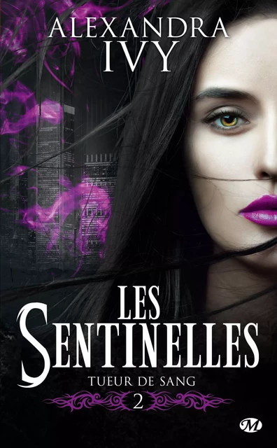 Les Sentinelles, T2 : Tueur de sang - Alexandra Ivy - Milady