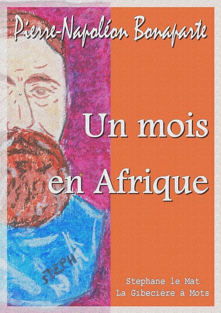 Un mois en Afrique - Pierre-Napoléon Bonaparte - La Gibecière à Mots