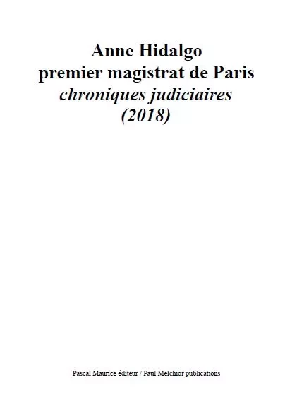 Anne Hidalgo premier magistrat de Paris - Ouvrage Collectif - Pascal Maurice éditeur