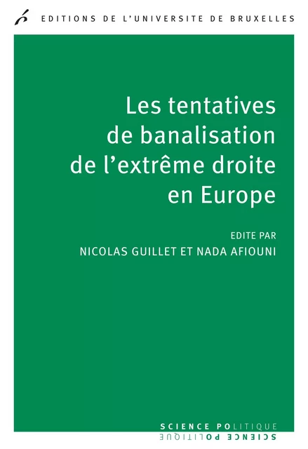 Les tentatives de banalisation de l'extrême droite en Europe - Nicolas Guillet, Nada Afiouni - Editions de l'Université de Bruxelles