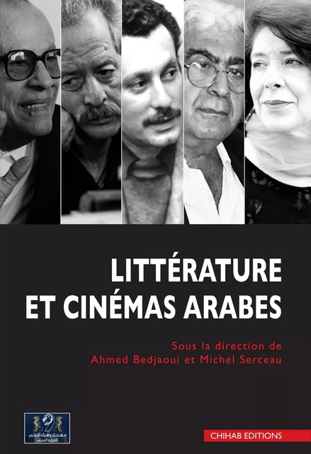 Littérature et cinémas arabes - Ahmed Bedjaoui - Chihab