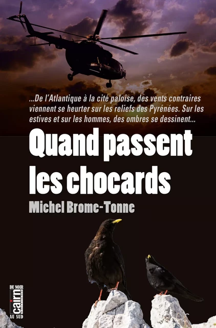 Quand passent les chocards - Michel Brome-Tonne - Éditions Cairn