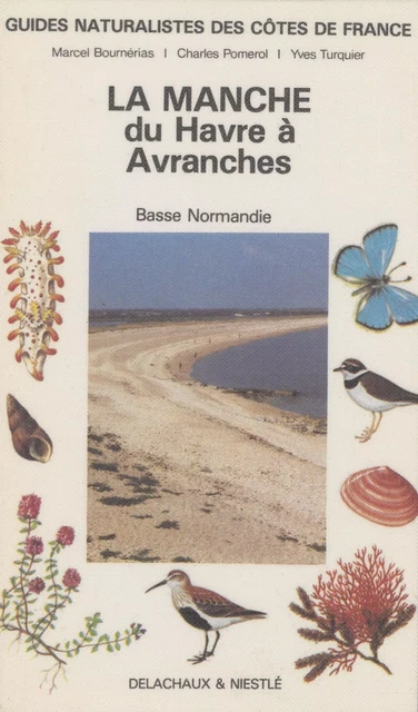 Guides naturalistes des côtes de France (2) - Marcel Bournérias, Charles Pomerol, Yves Turquier - Delachaux et Niestlé (réédition numérique FeniXX)