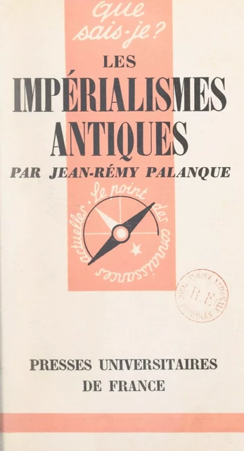 Les impérialismes antiques - Jean-Rémy Palanque - (Presses universitaires de France) réédition numérique FeniXX