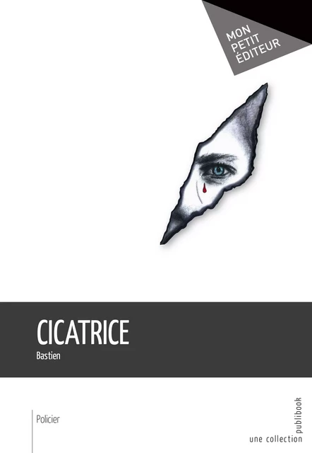 Cicatrice -  Bastien - Mon Petit Editeur