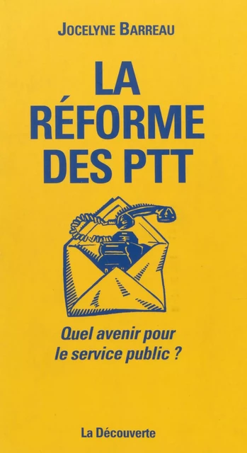 La Réforme des P.T.T. - Jocelyne Barreau - La Découverte (réédition numérique FeniXX)