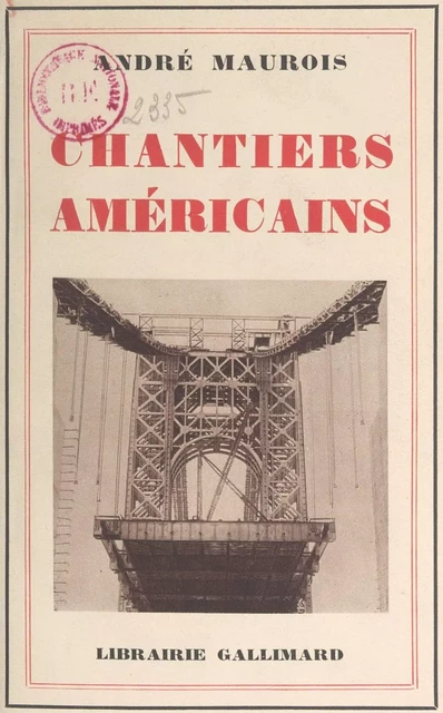 Chantiers américains - André Maurois - Gallimard (réédition numérique FeniXX)