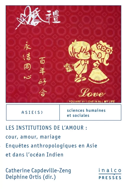 Les institutions de l'amour : cour, amour, mariage -  - Presses de l’Inalco