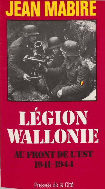 Légion Wallonie - Jean Mabire - Presses de la Cité (réédition numérique FeniXX)