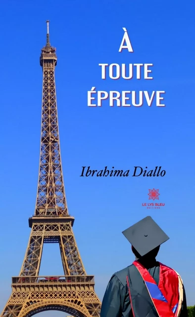 À toute épreuve - Ibrahima Diallo - Le Lys Bleu Éditions